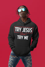 Load image into Gallery viewer, Inappropriate Motivation "Try Jesus Not Me" Unisex Hoodie