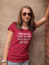 Load image into Gallery viewer, I Have Not Failed Shirt