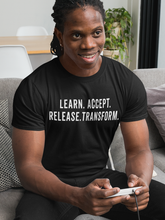 Load image into Gallery viewer, LEARN.ACCEPT.RELEASE.TRANSFORM Shirt
