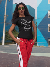 Load image into Gallery viewer, If It Doesn't Challenge You Shirt