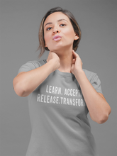 Load image into Gallery viewer, LEARN.ACCEPT.RELEASE.TRANSFORM Shirt