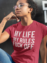 Load image into Gallery viewer, MY LIFE MY RULES F*** OFF Shirt