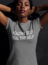 Load image into Gallery viewer, HEALTHY SELF - HEAL THY SELF Shirt