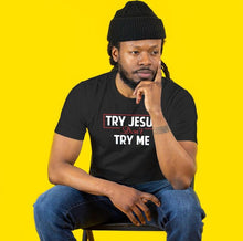 Load image into Gallery viewer, Inappropriate Motivation "Try Jesus Don't Try Me" Unisex T-Shirt