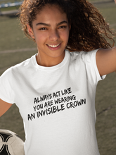 Load image into Gallery viewer, Wear Your Invisible Crown Shirt