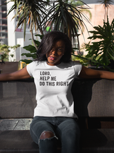 Load image into Gallery viewer, Lord, Help Me Shirt