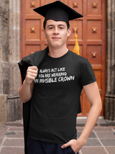Load image into Gallery viewer, Wear Your Invisible Crown Shirt